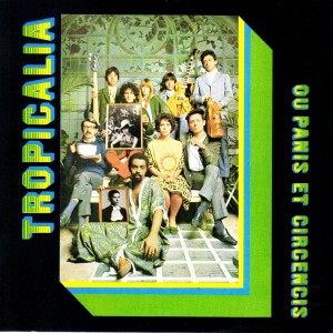 Portada del disco Tropicalia ou Panis et Circencis Portada del disco Tropicalia ou Panis et Circencis